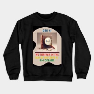 Gen X: Survived the Evolution from Encyclopedias to Google Crewneck Sweatshirt